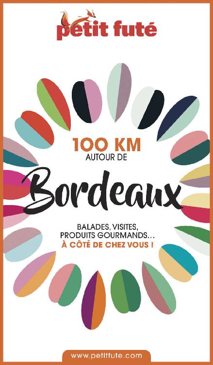 100 km autour de Bordeaux (Petit Futé)
