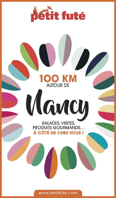100 km autour de Nancy (Petit Futé)