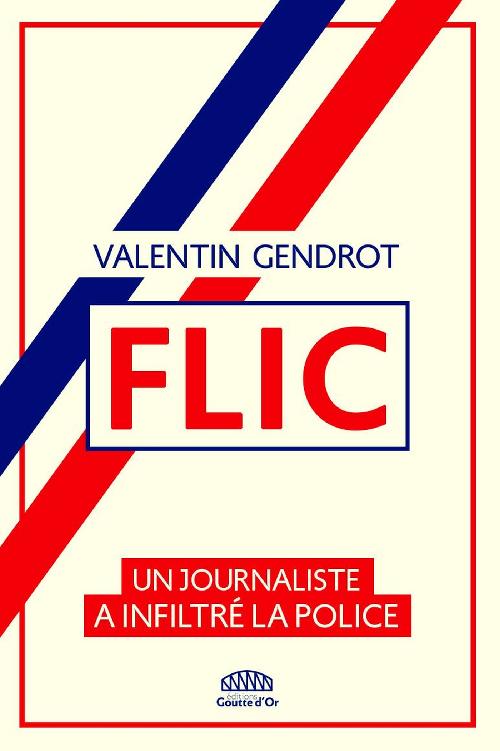 Flic : Un journaliste a infiltré la police