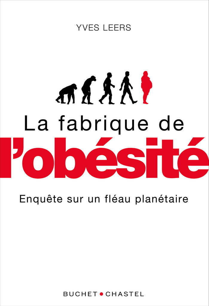 La Fabrique De L'obésité: Enquête Sur Un Fléau Planétaire