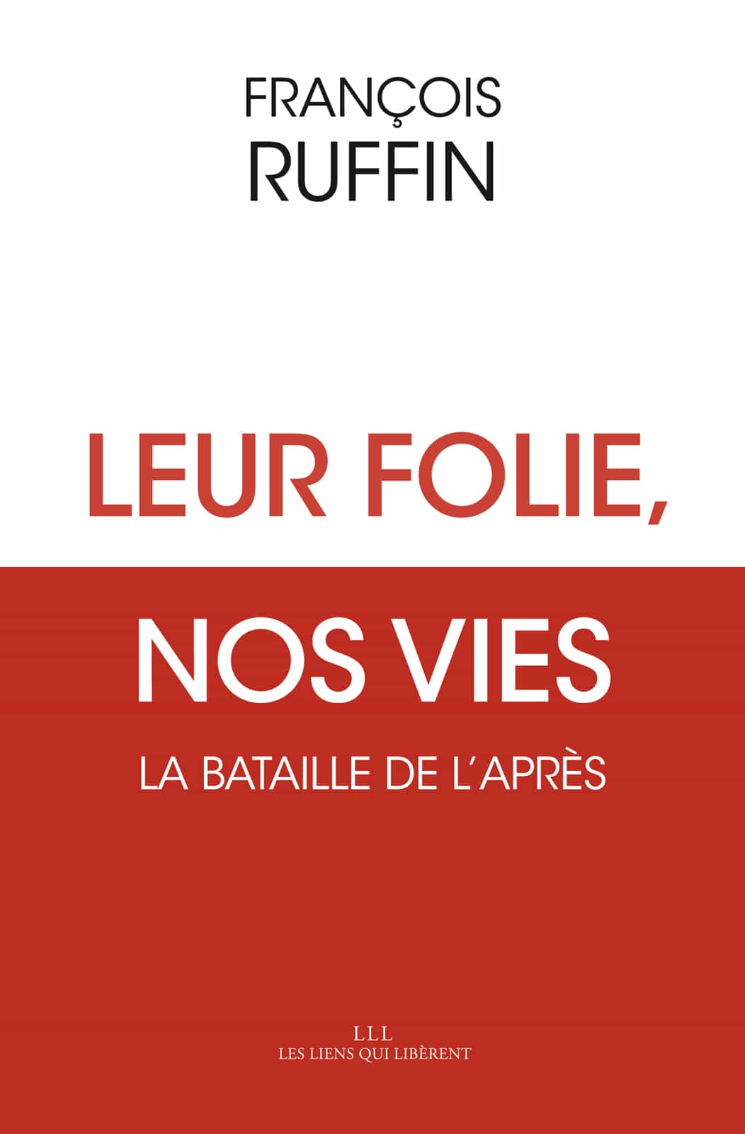 Leur folie, nos vies