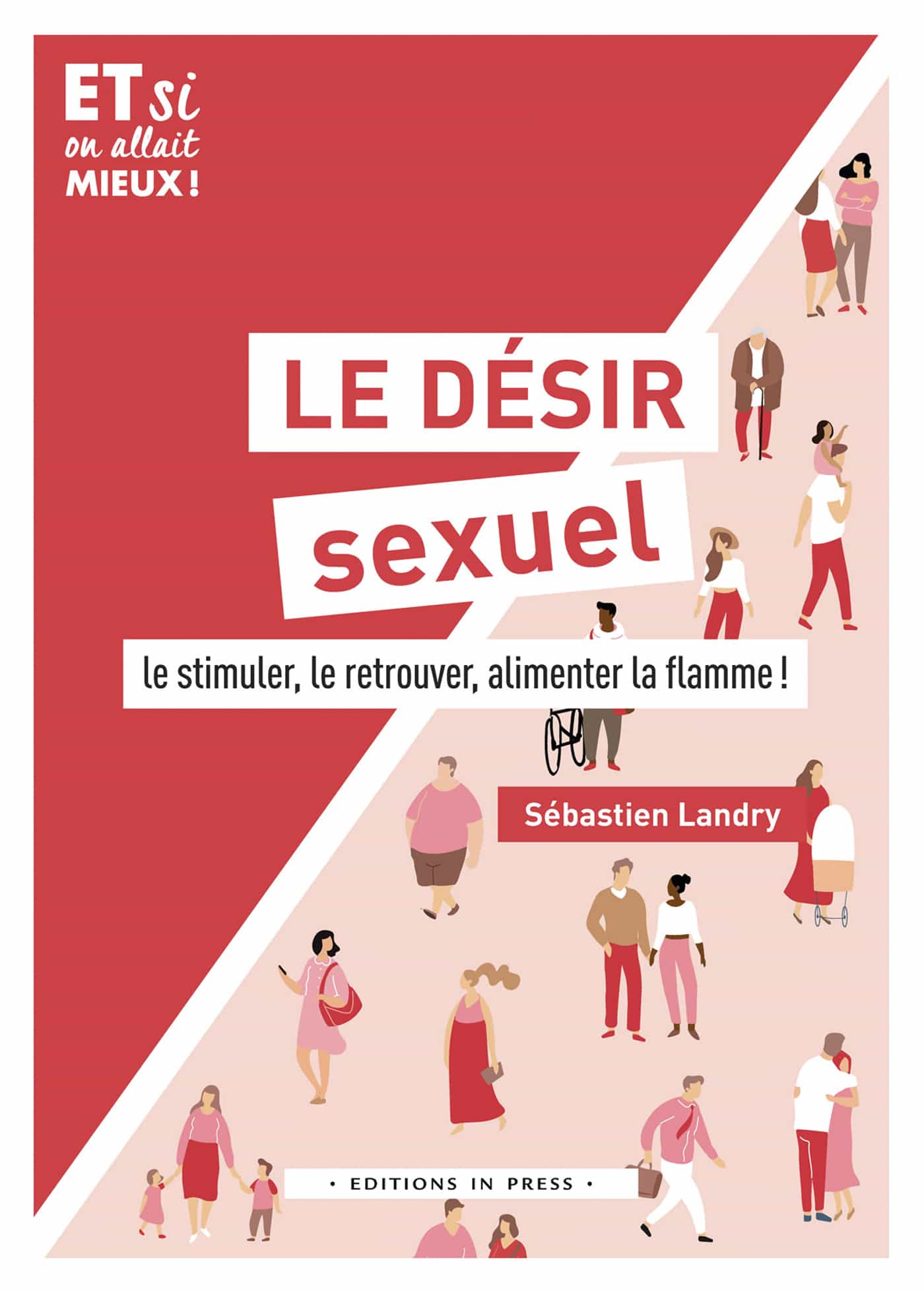 Le désir sexuel: Le stimuler, le retrouver, alimenter la flamme !
