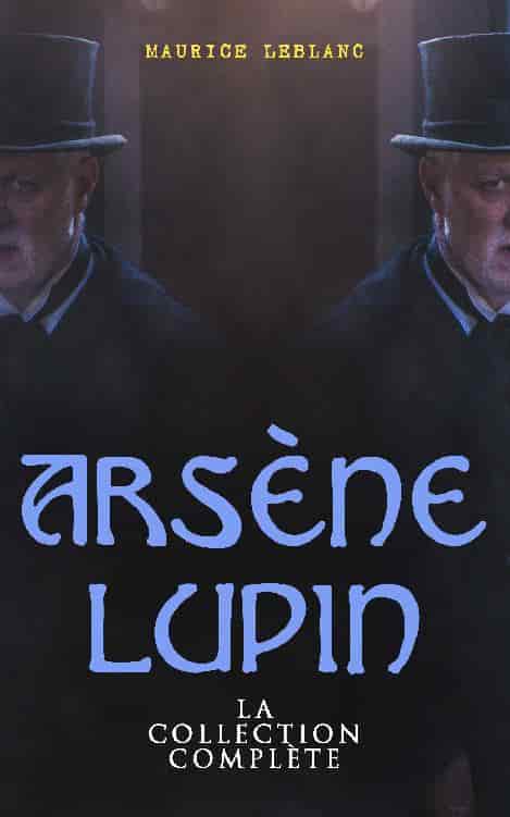 Arsène Lupin: La Collection Complète
