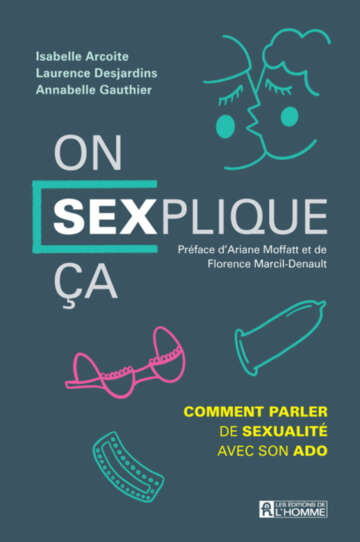 On SEXplique ça!: comment parler de sexualité avec son ado