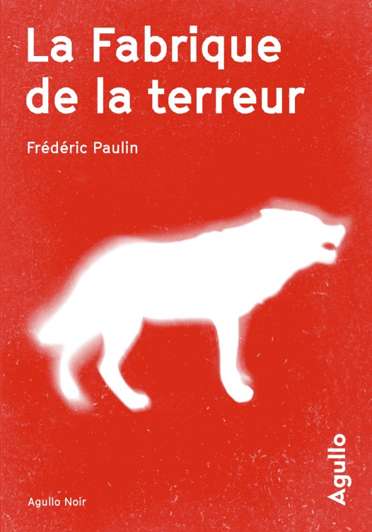 La Fabrique de la terreur
