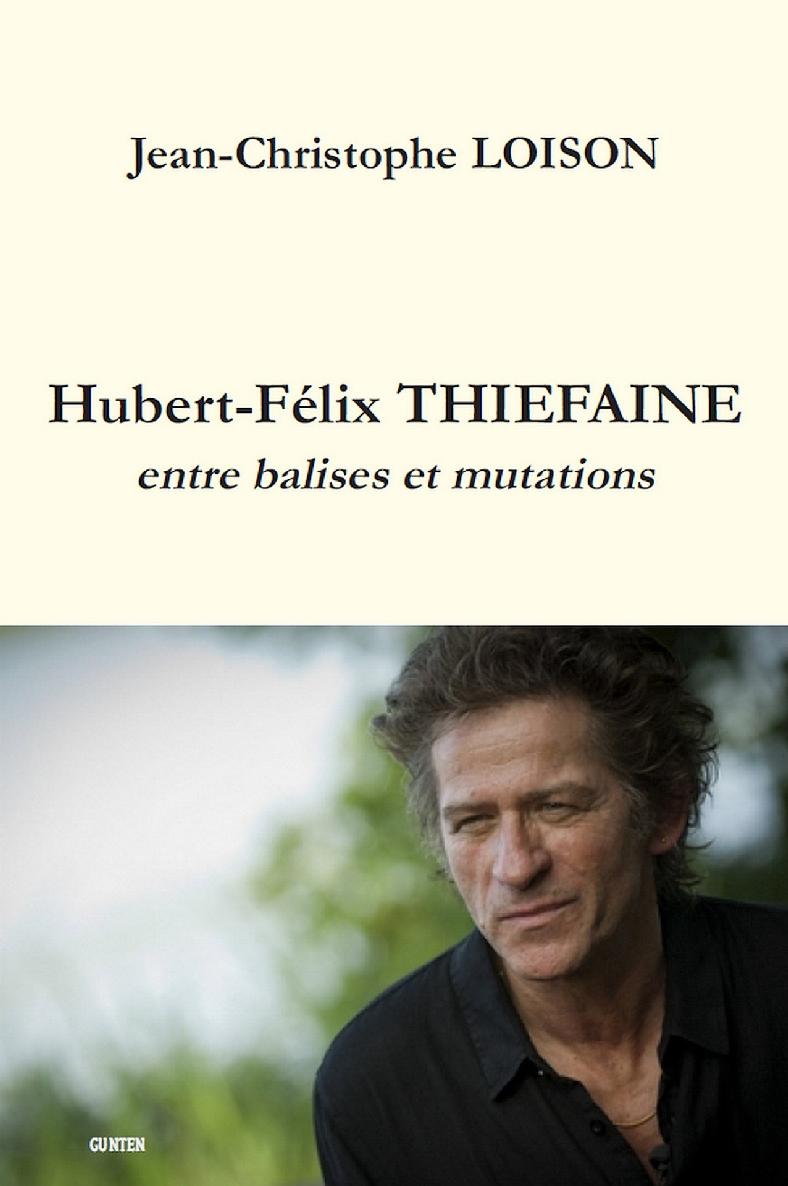 Hubert-Félix Thiéfaine - entre balises et mutations