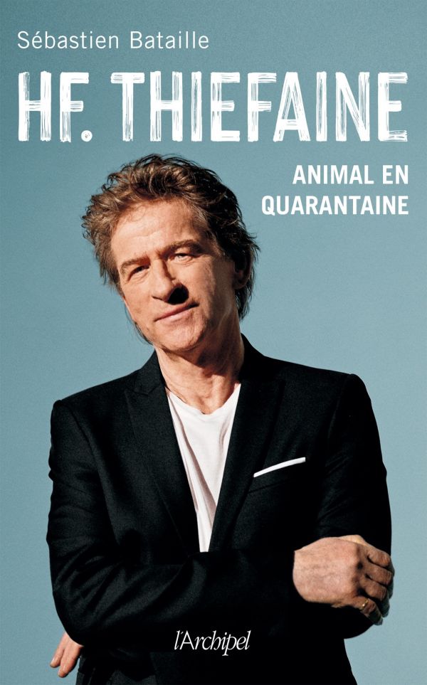 HF. Thiéfaine. Animal en quarantaine