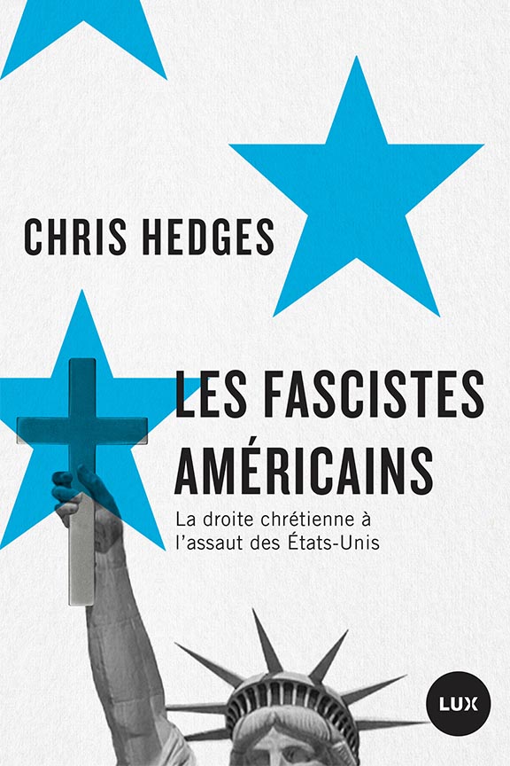 Les fascistes américains: La droite chrétienne à l’assaut des États-Unis