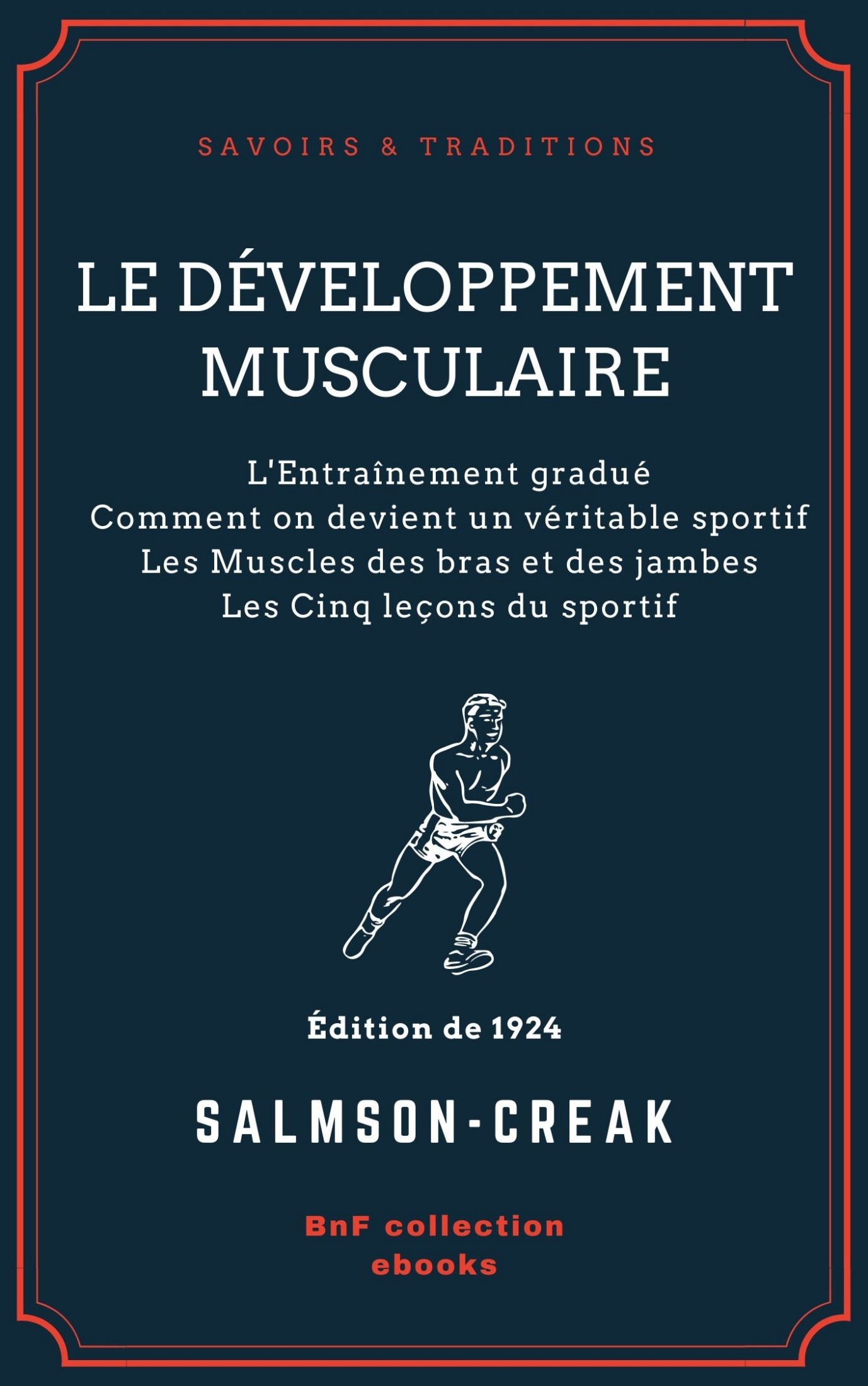 Le Développement musculaire L’Entraînement gradué - Comment on devient un véritable sportif - Les Muscles des bras et des jambes - Les Cinq leçons du sportif - L’Entraînement gradué Comment on devient un véritable Sportif Les Muscles des Bras et des Jambes Les Cinq Leçons du Sportif