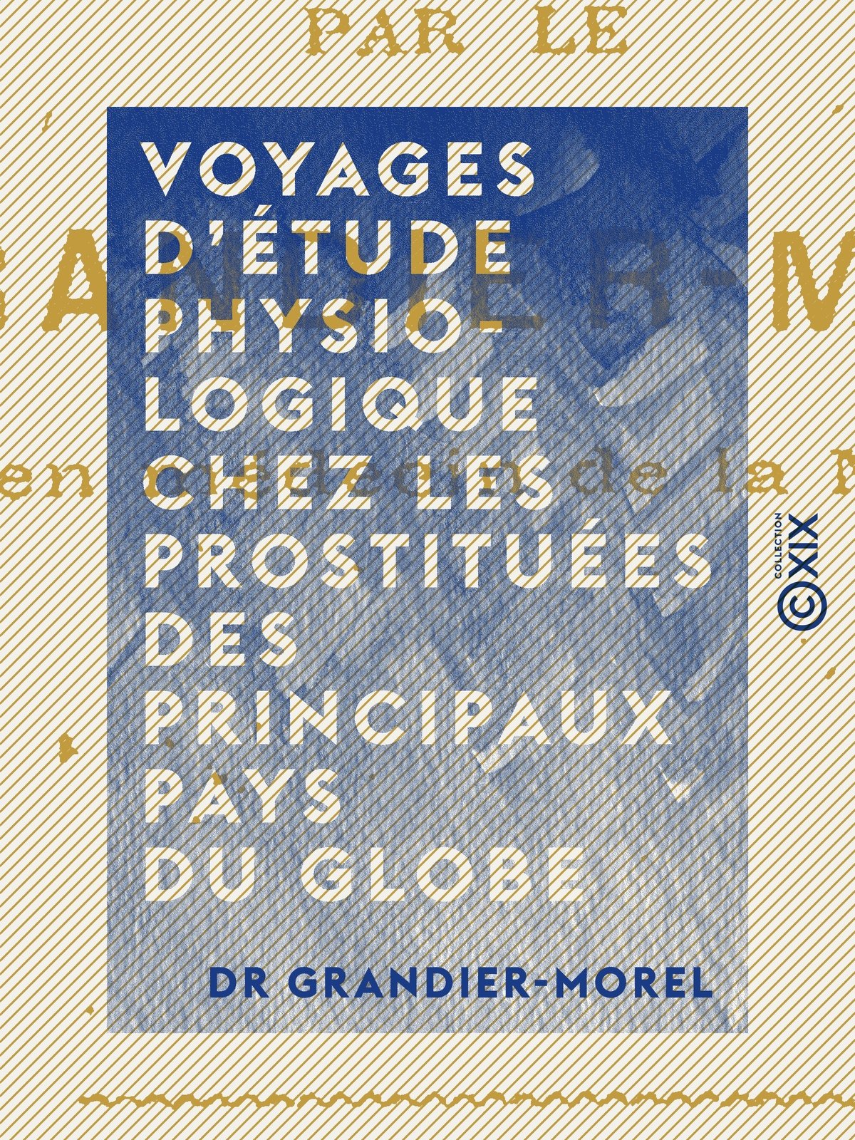 Voyages d'étude physiologique chez les prostituées des principaux pays du globe