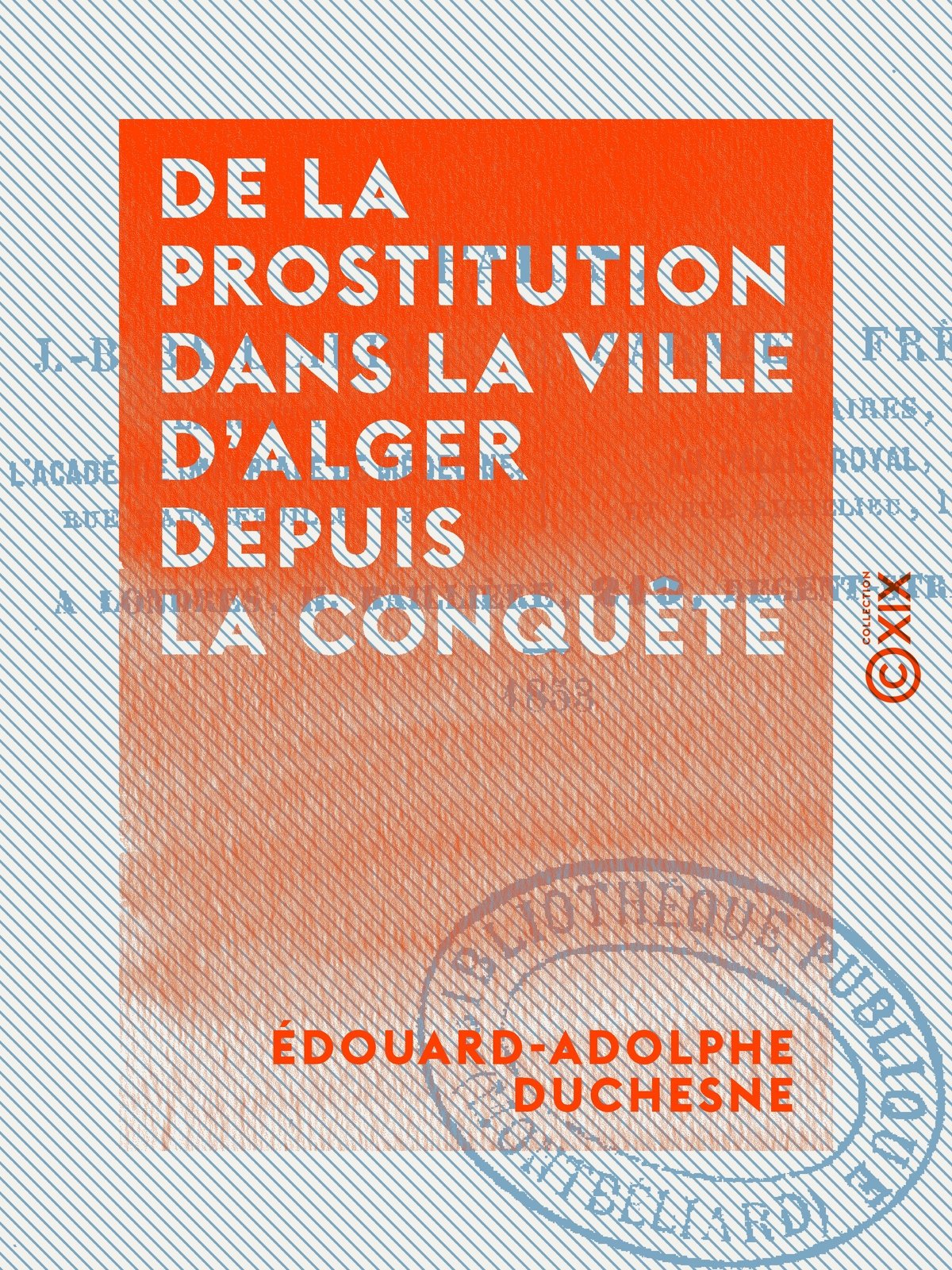 De la prostitution dans la ville d'Alger depuis la conquête