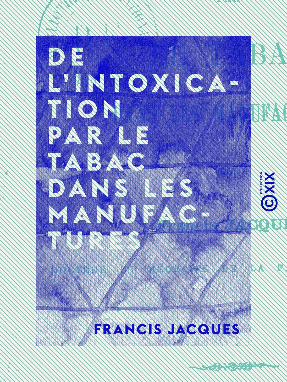 De l'intoxication par le tabac dans les manufactures