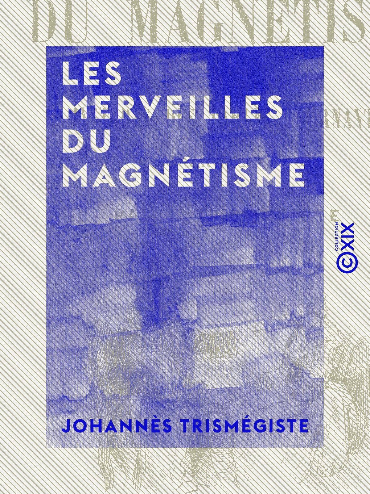 Les Merveilles du magnétisme