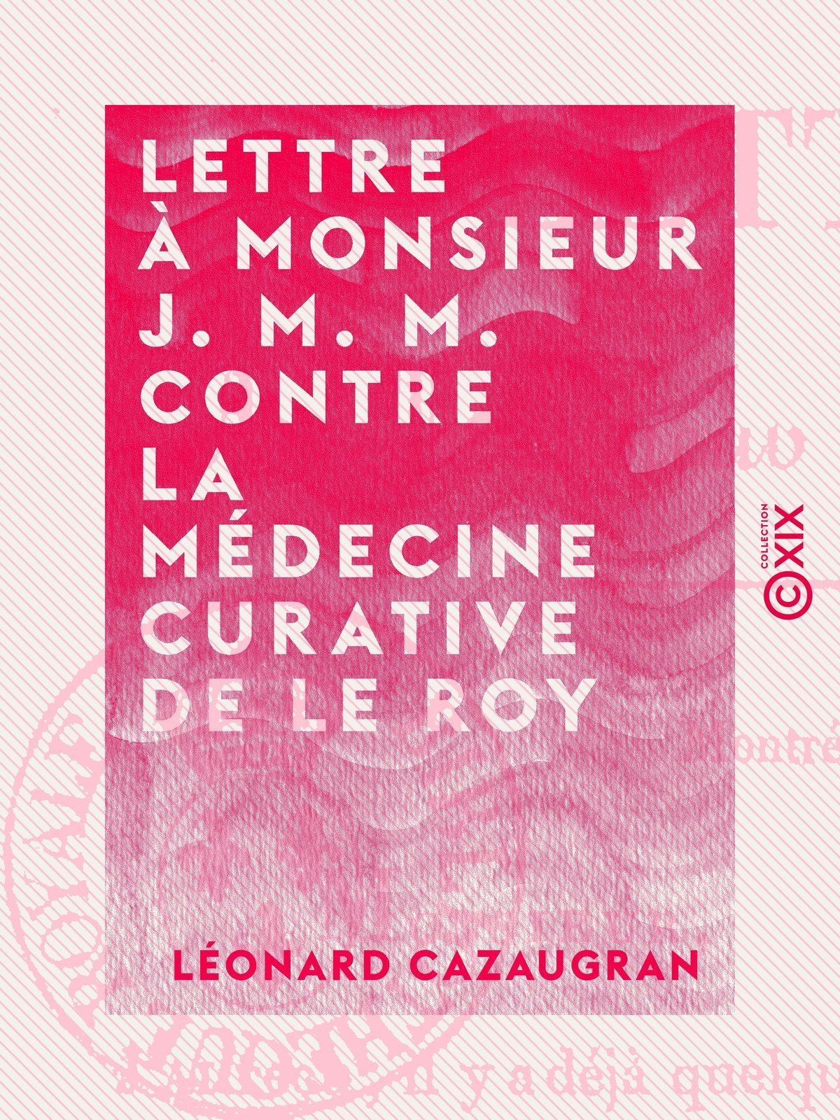 Lettre à Monsieur J. M. M. contre la médecine curative de Le Roy