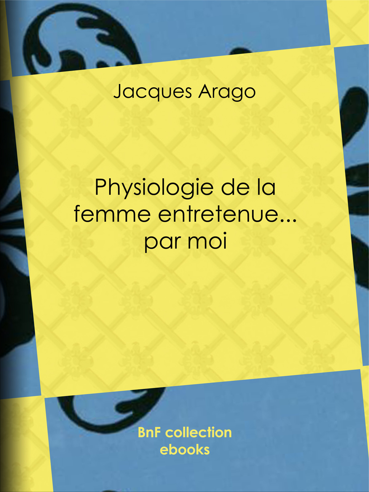 Physiologie de la femme entretenue… par moi