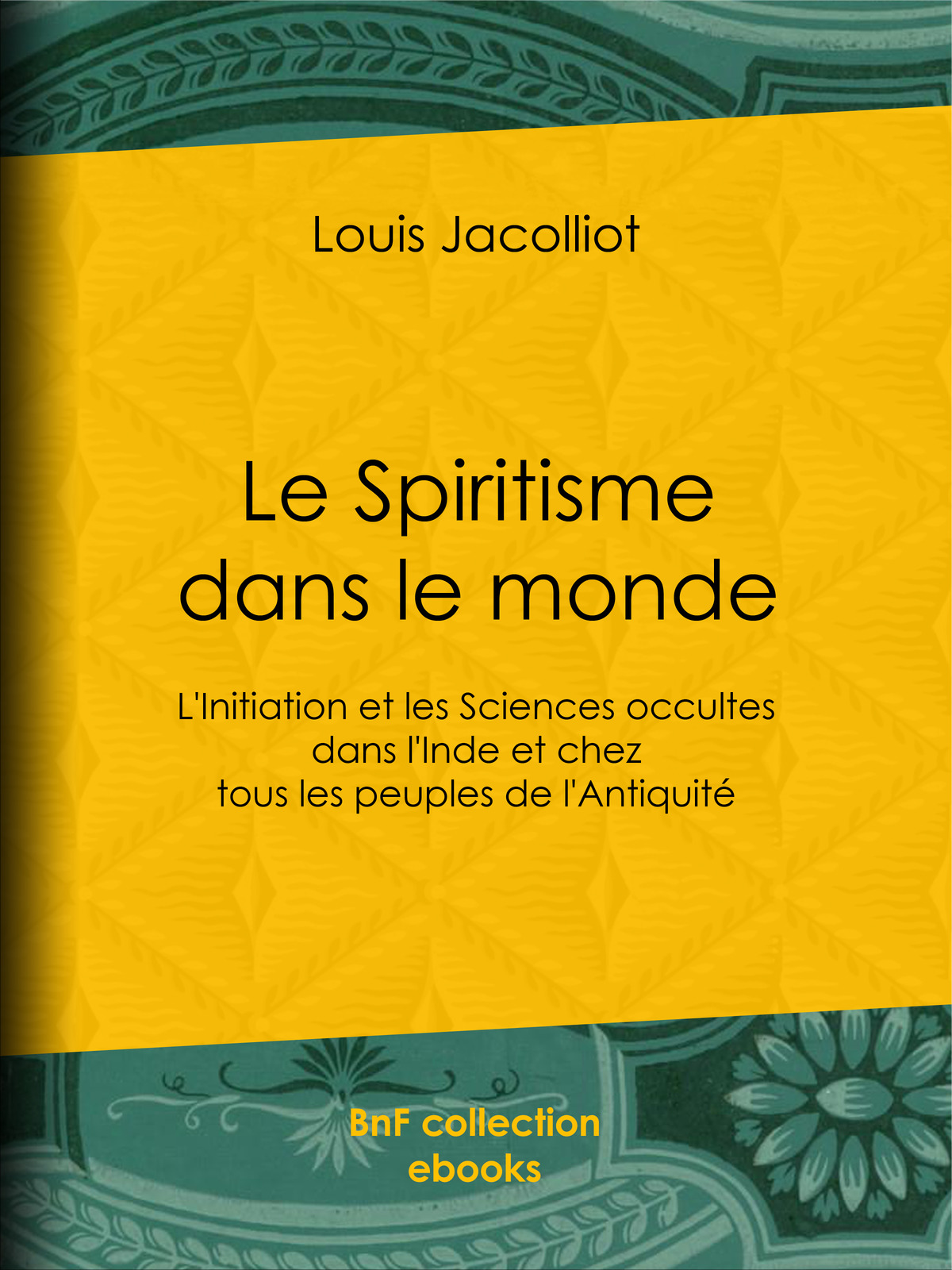 Le Spiritisme dans le monde L’Initiation et les Sciences occultes dans l’Inde et chez tous les peuples de l’Antiquité - L’INITIATION ET LES SCIENCES OCCULTES DANS L’INDE ET CHEZ TOUS LES PEUPLES DE L’ANTIQUITÉ PREMIÈRE PARTIE.– La doctrine des Pitris et les sciences occultes dans l’Inde. DEUXIÈME PARTIE.– Doctrine philosophique des initiés de l’Inde sur la cause première et le rôle des esprits dans le monde. TROISIÈME PARTIE.– Comparaison de la doctrine des Pitris avec celle de la Kabale hébraïque, de la philosophie de Platon, de l’école d’Alexandrie, de Philon, des Perses et du Christianisme. QUATRIÈME PARTIE.– Phénomènes et manifestations extérieures produits par les sectateurs des Pitris ou initiés des pagodes de l’Inde. CONCLUSION.– Le spiritisme devant la science. – Les notes de M. W. Crookes.