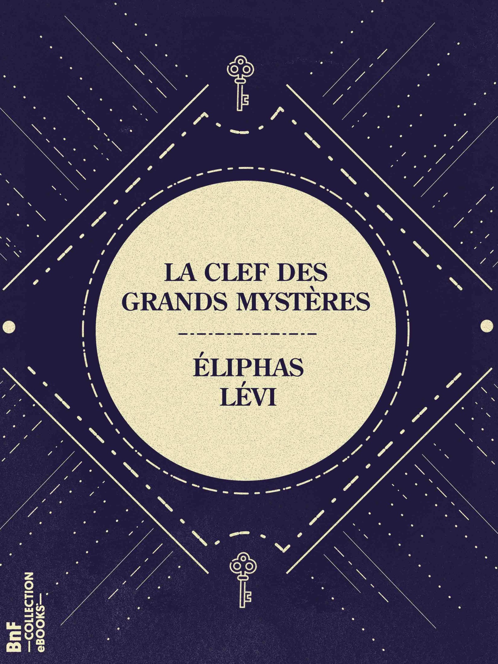 La Clef des grands mystères - Suivant Hénoch, Abraham, Hermès Trismégiste et Salomon