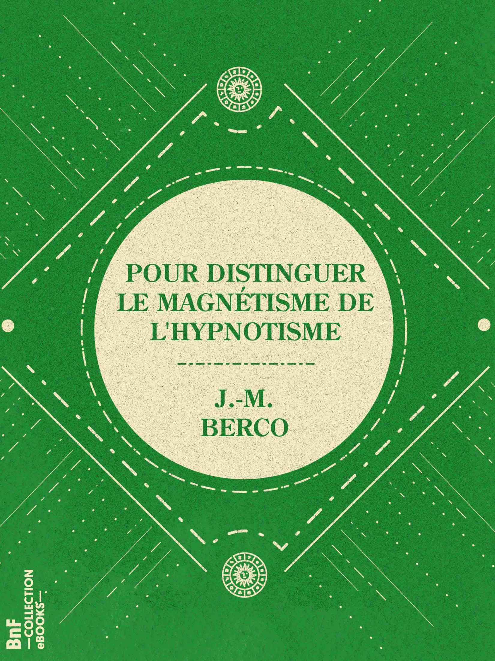 Pour distinguer le magnétisme de l’hypnotisme - Analogies et différences