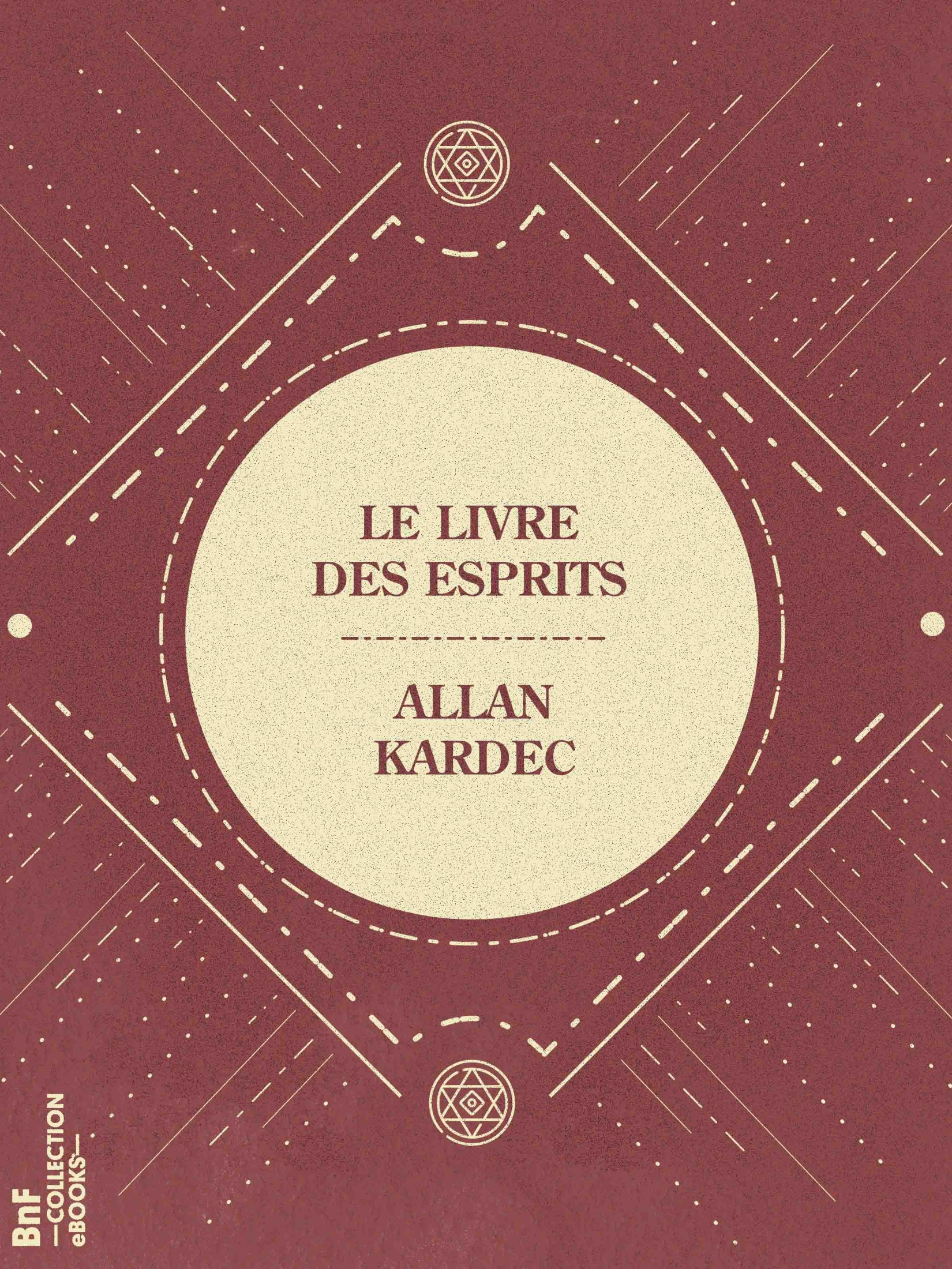 Le Livre des Esprits - contenant Les Principes de la Doctrine Spirite