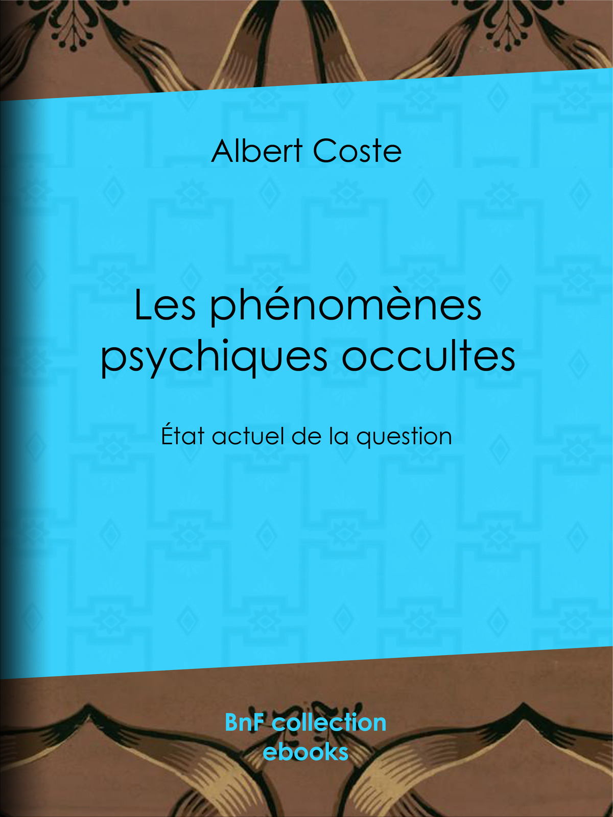 Les phénomènes psychiques occultes - État actuel de la question