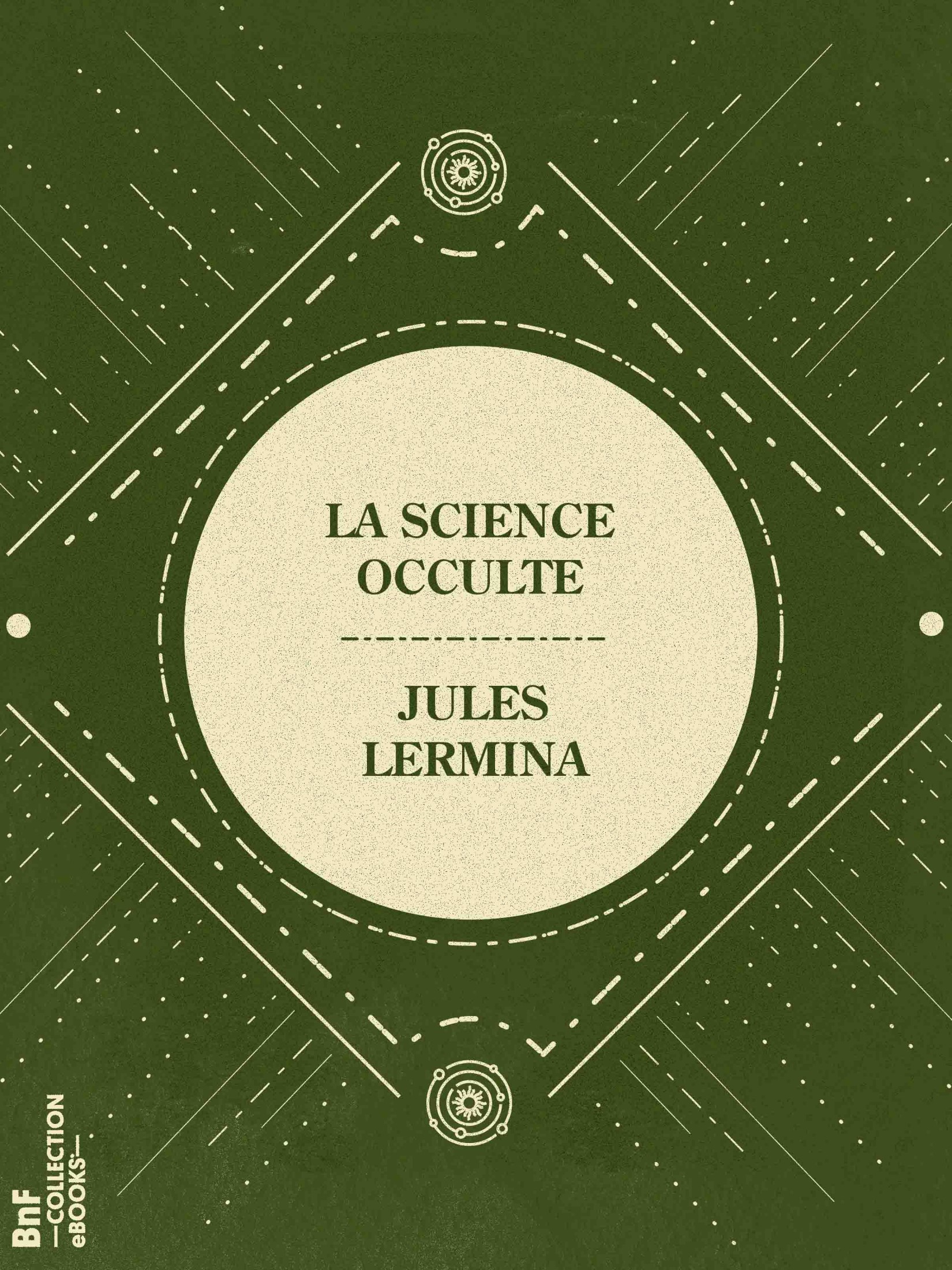 La Science occulte - Magie pratique, révélation des mystères de la vie et de la mort