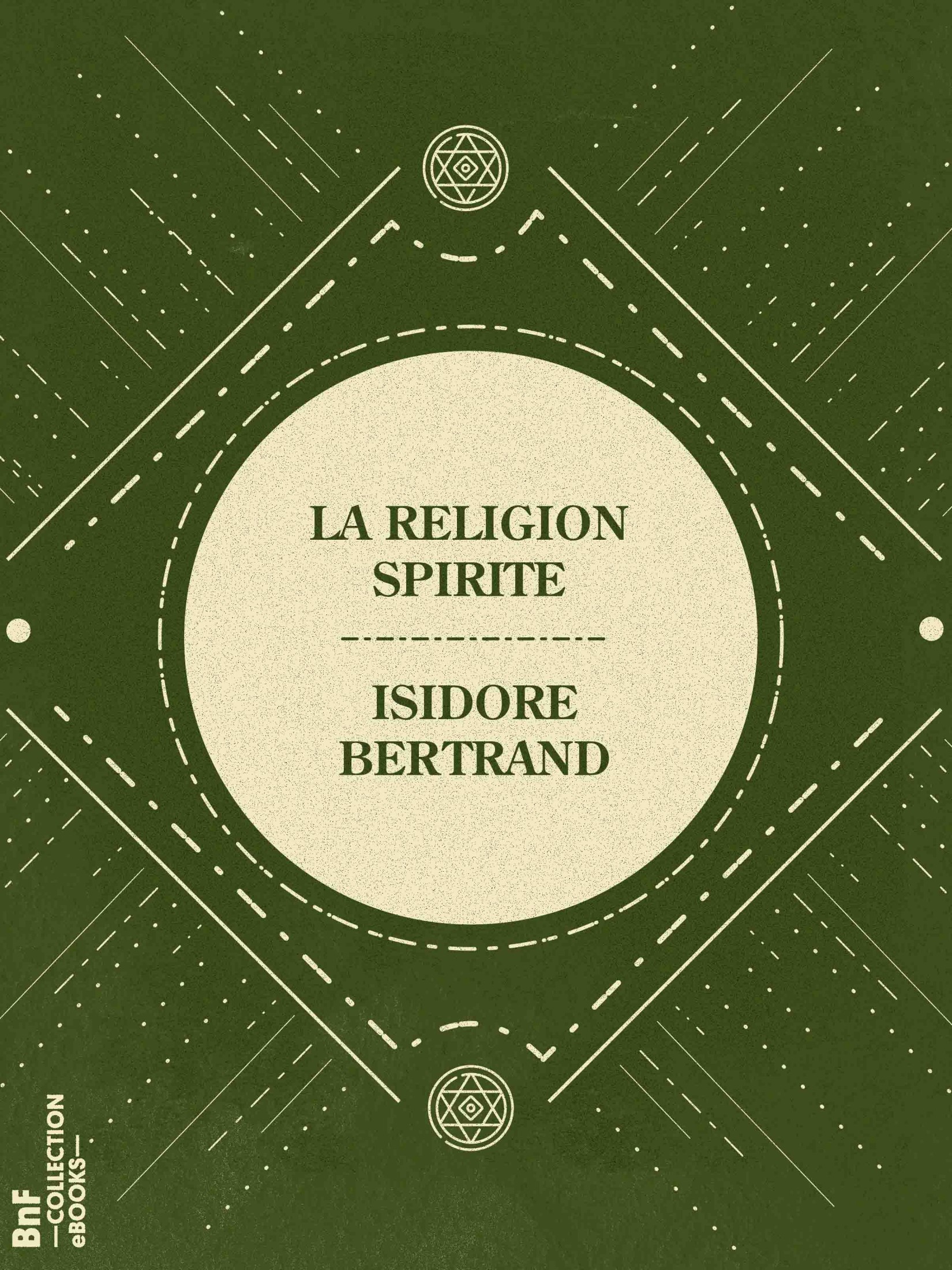 La Religion Spirite - Son dogme, sa morale et ses pratiques