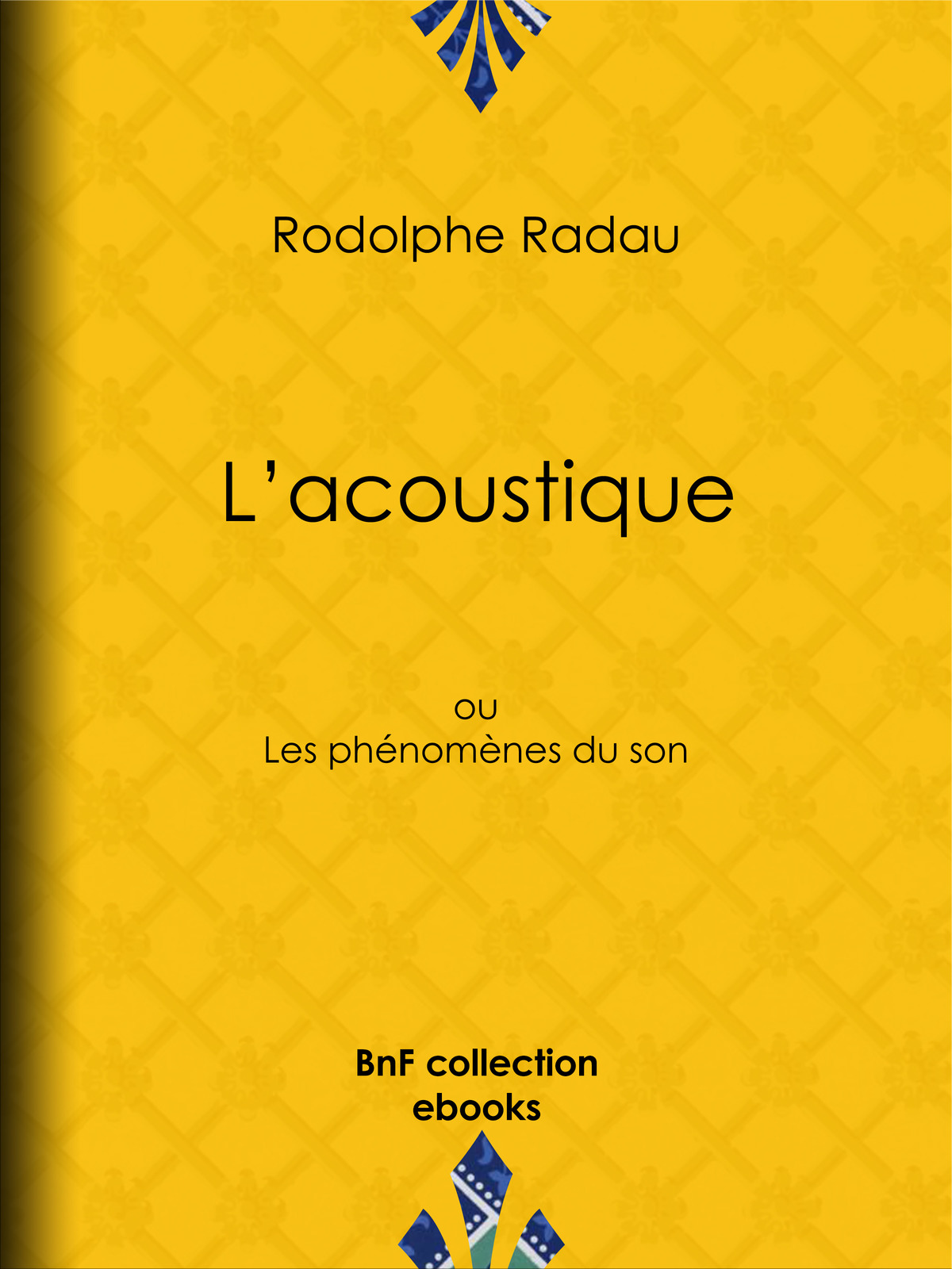 L’acoustique - ou Les phénomènes du son