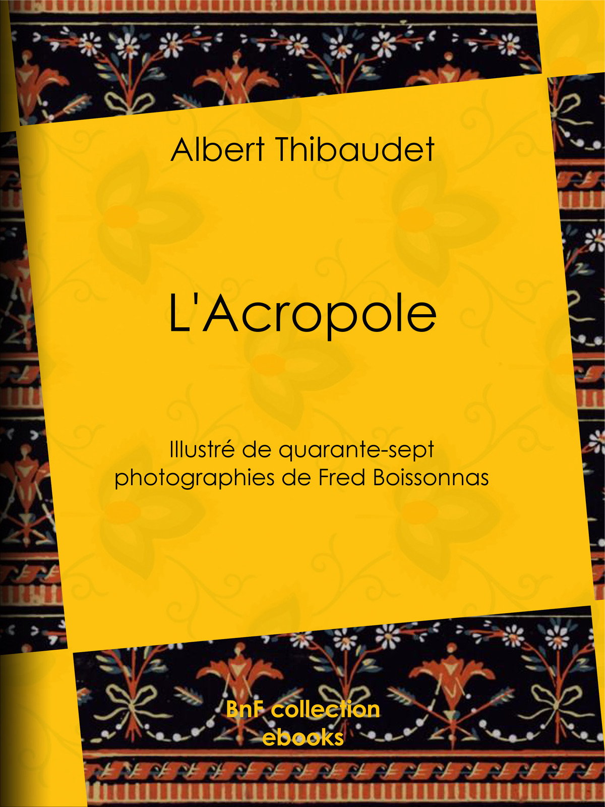 L’Acropole - Illustré de quarante-sept photographies de Fred Boissonnas