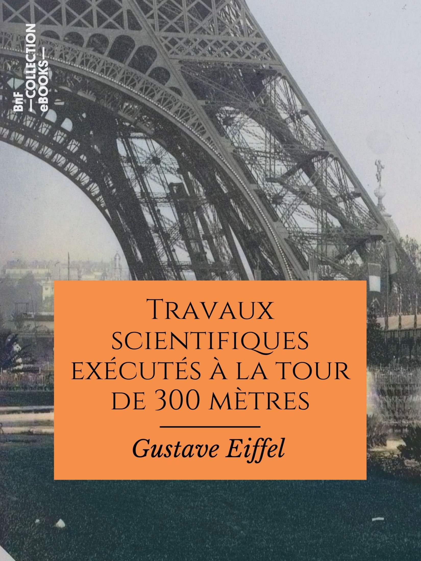 Travaux scientifiques exécutés à la tour de 300 mètres - De 1889 à 1900