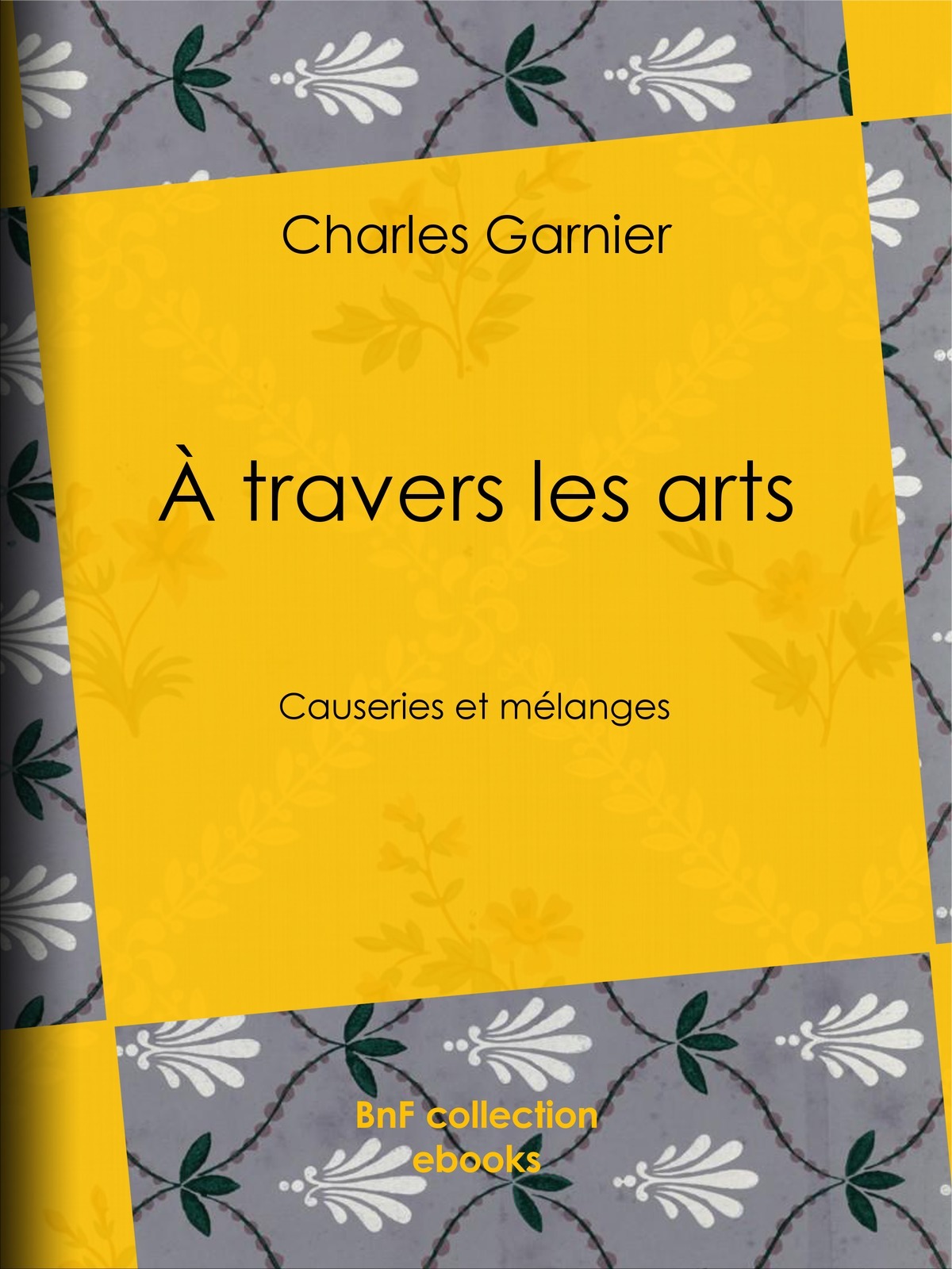 À travers les arts - Causeries et mélanges