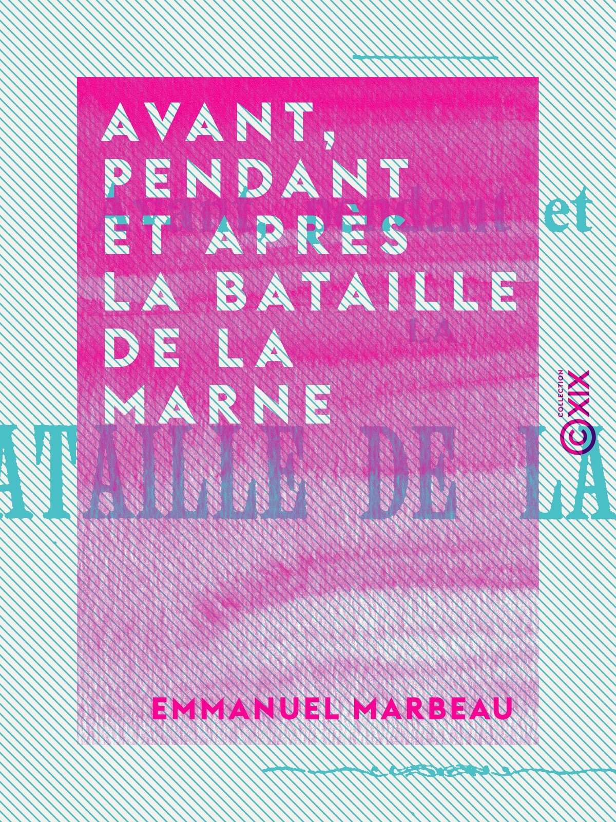 Avant, pendant et après la bataille de la Marne