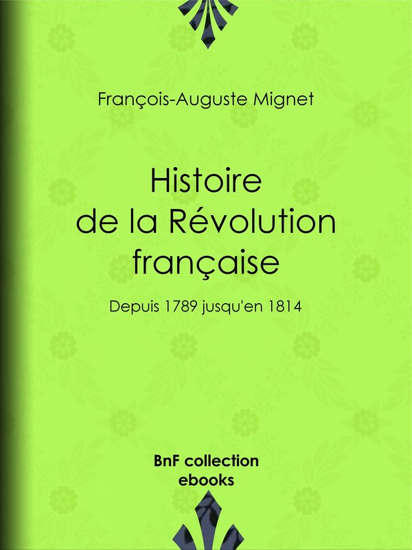 Histoire de la Révolution française - Depuis 1789 jusqu'en 1814