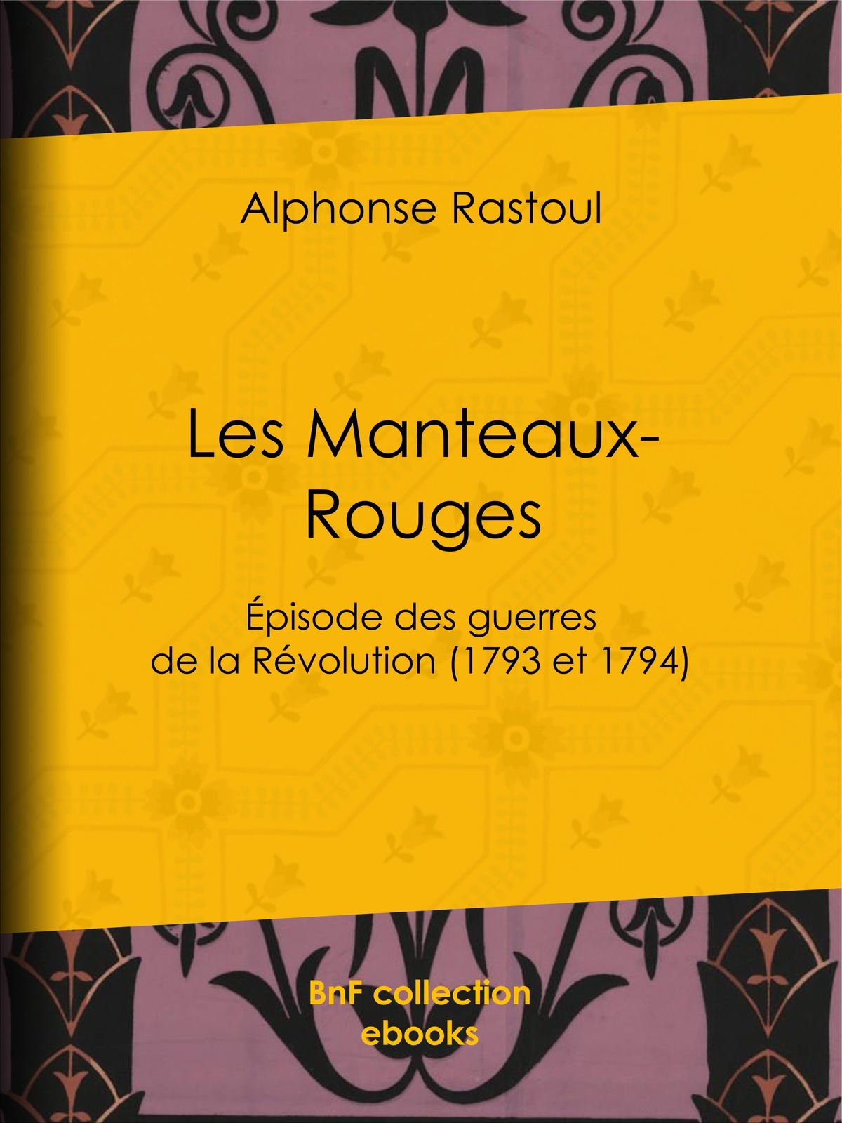 Les Manteaux-Rouges - Episode des guerres de la Révolution (1793 et 1794)