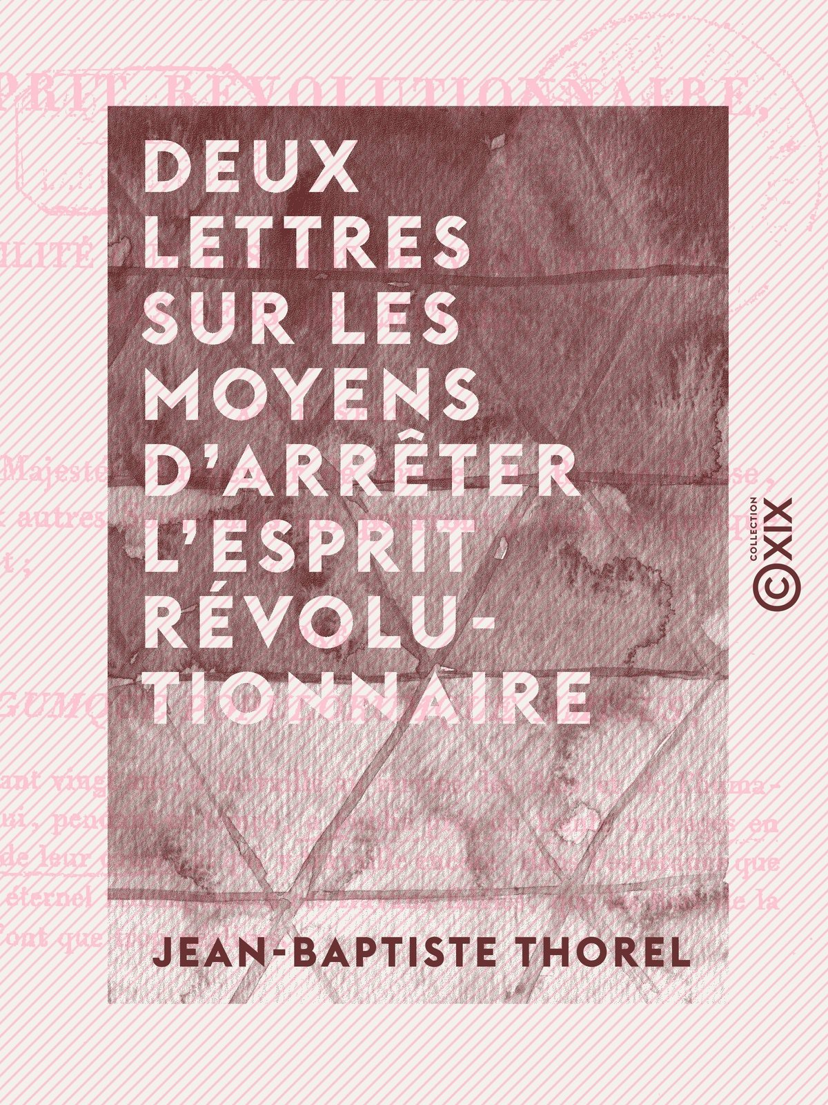 Deux lettres sur les moyens d'arrêter l'esprit révolutionnaire