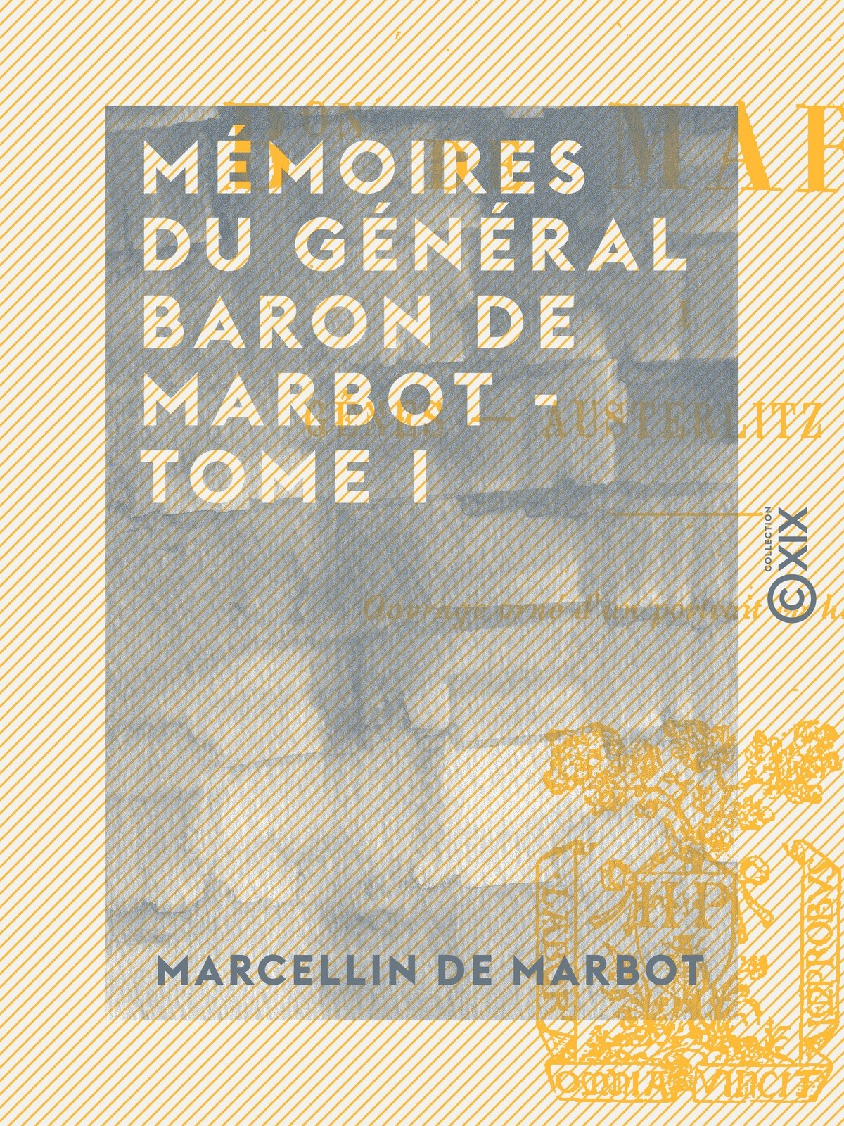 Mémoires du général baron de Marbot - Tome I