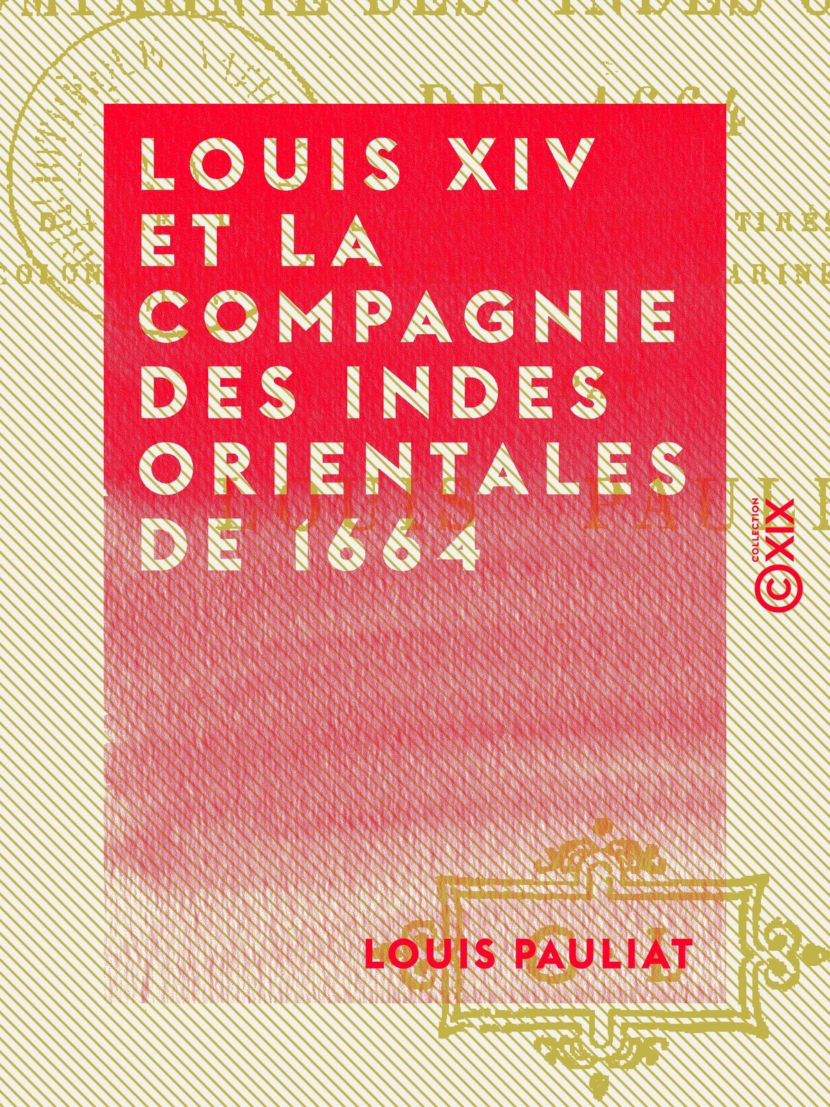 Louis XIV et la Compagnie des Indes orientales de 1664