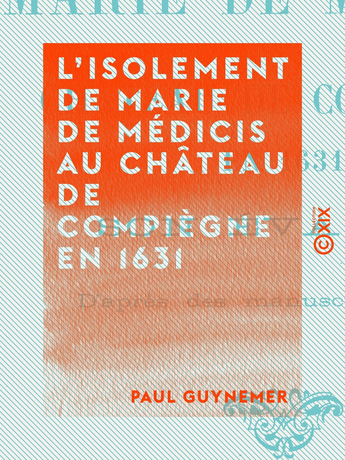 L'Isolement de Marie de Médicis au château de Compiègne en 1631