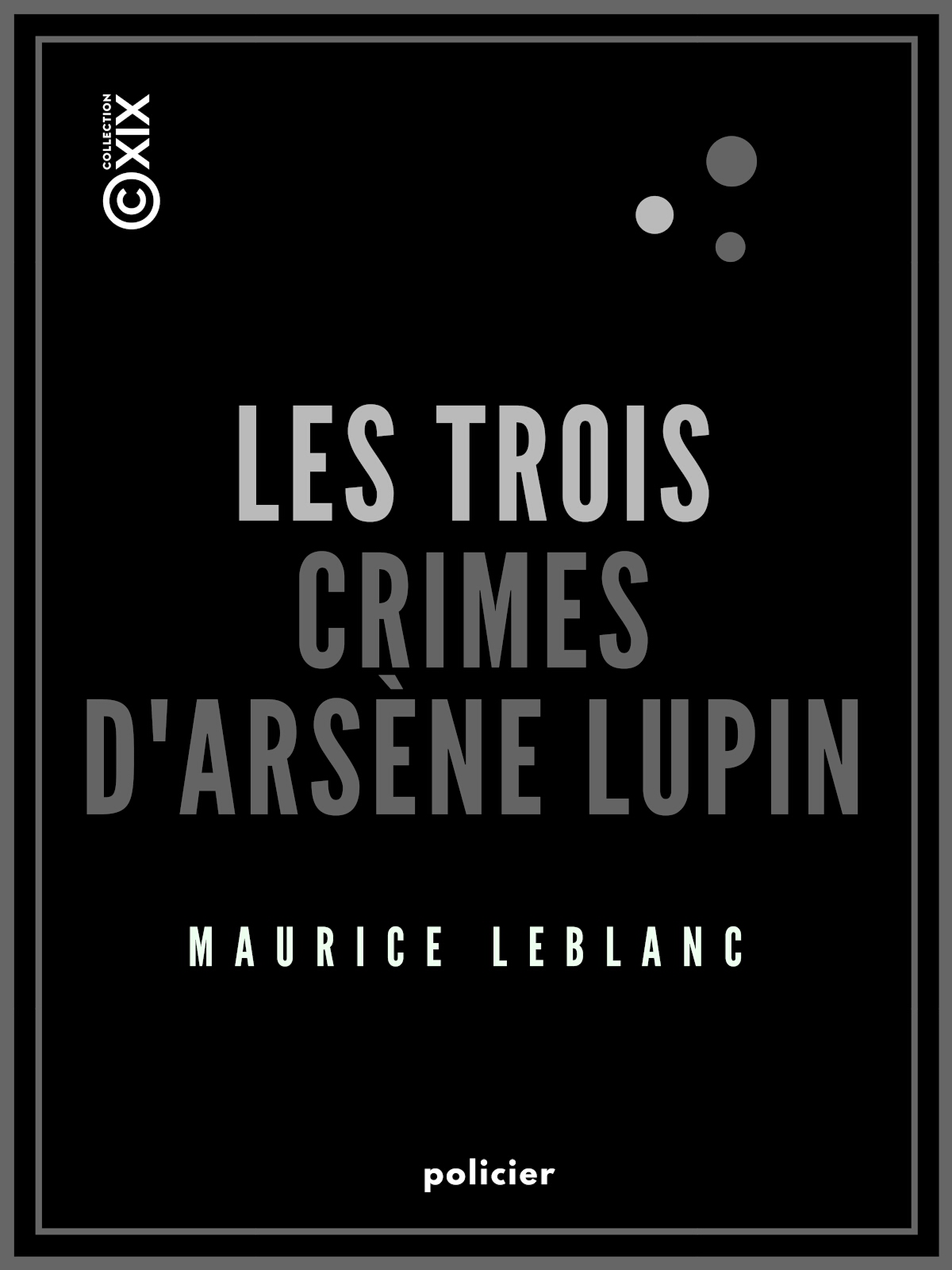 Les Trois Crimes d'Arsène Lupin