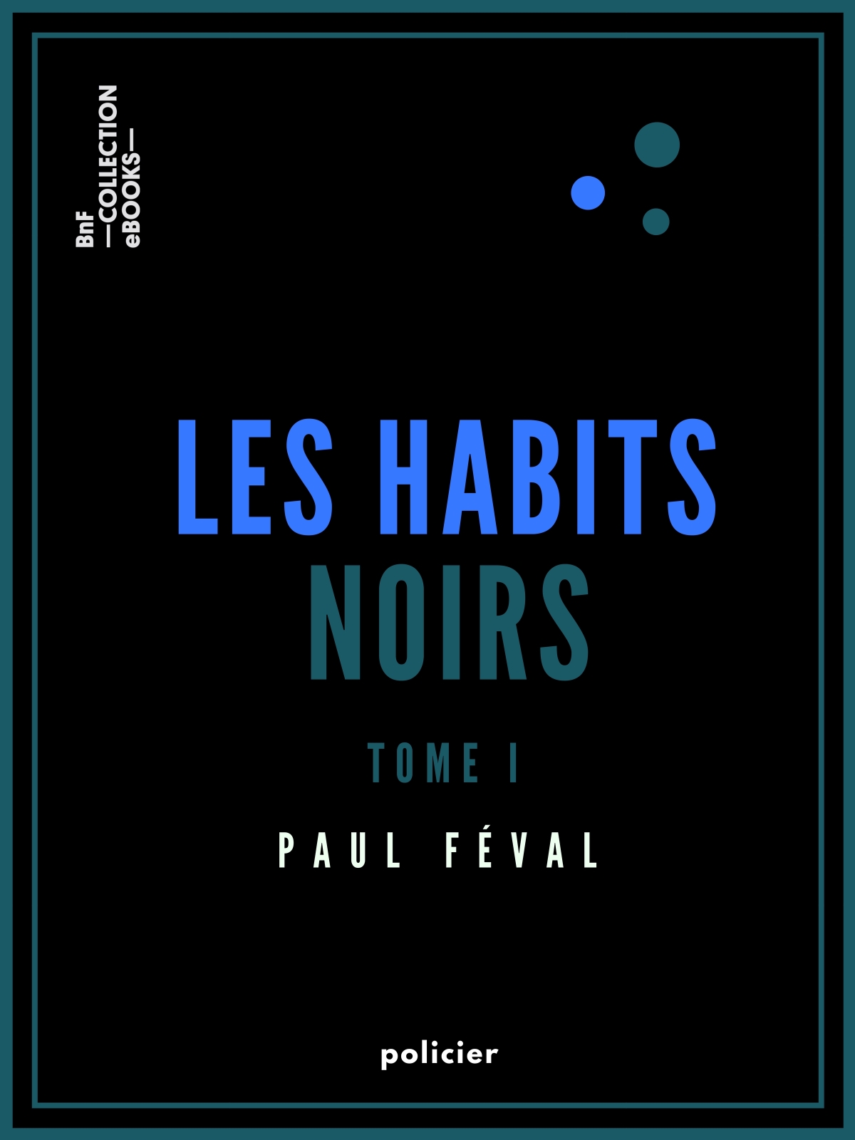 Les Habits noirs - Tome I