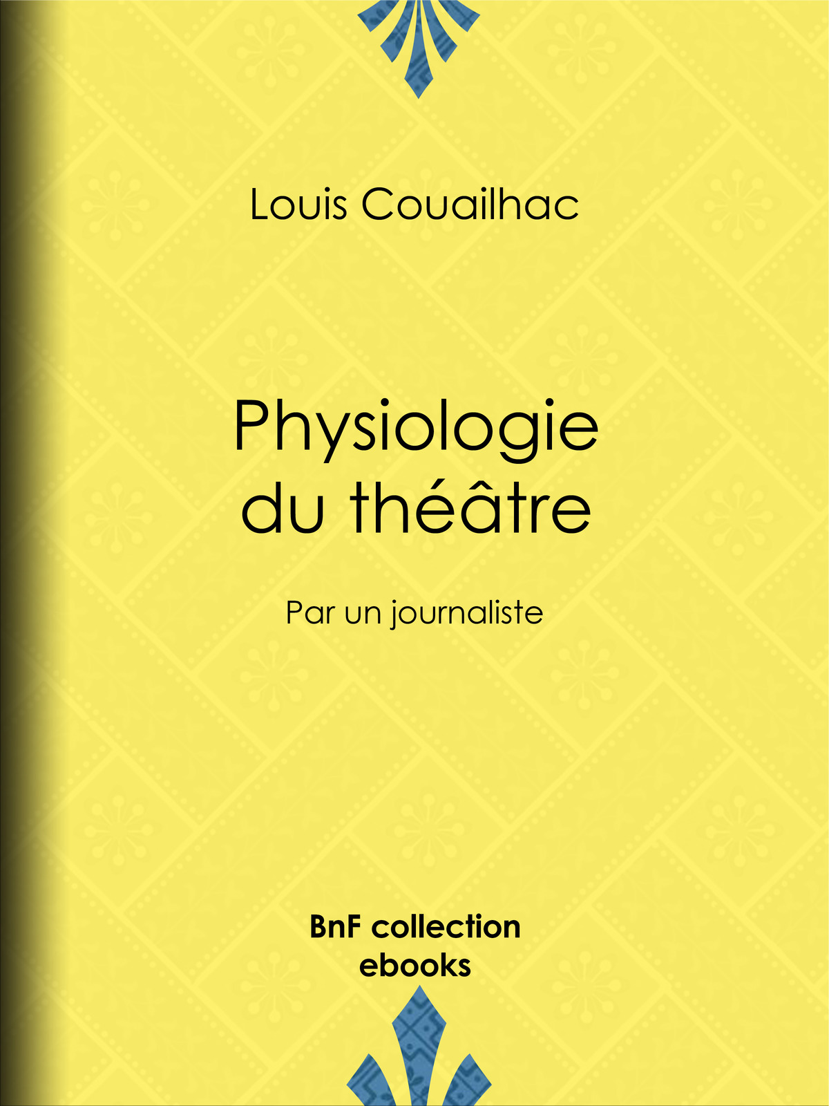 Physiologie du théâtre - Par un journaliste