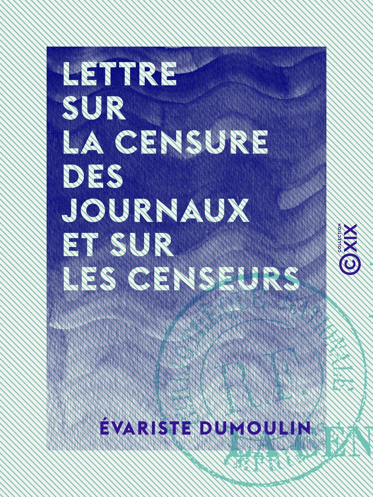Lettre sur la censure des journaux et sur les censeurs