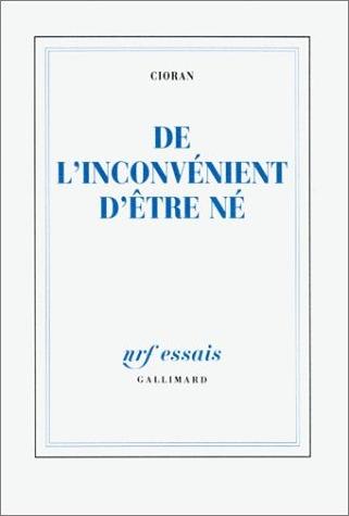 De L'inconvénient D'être Né