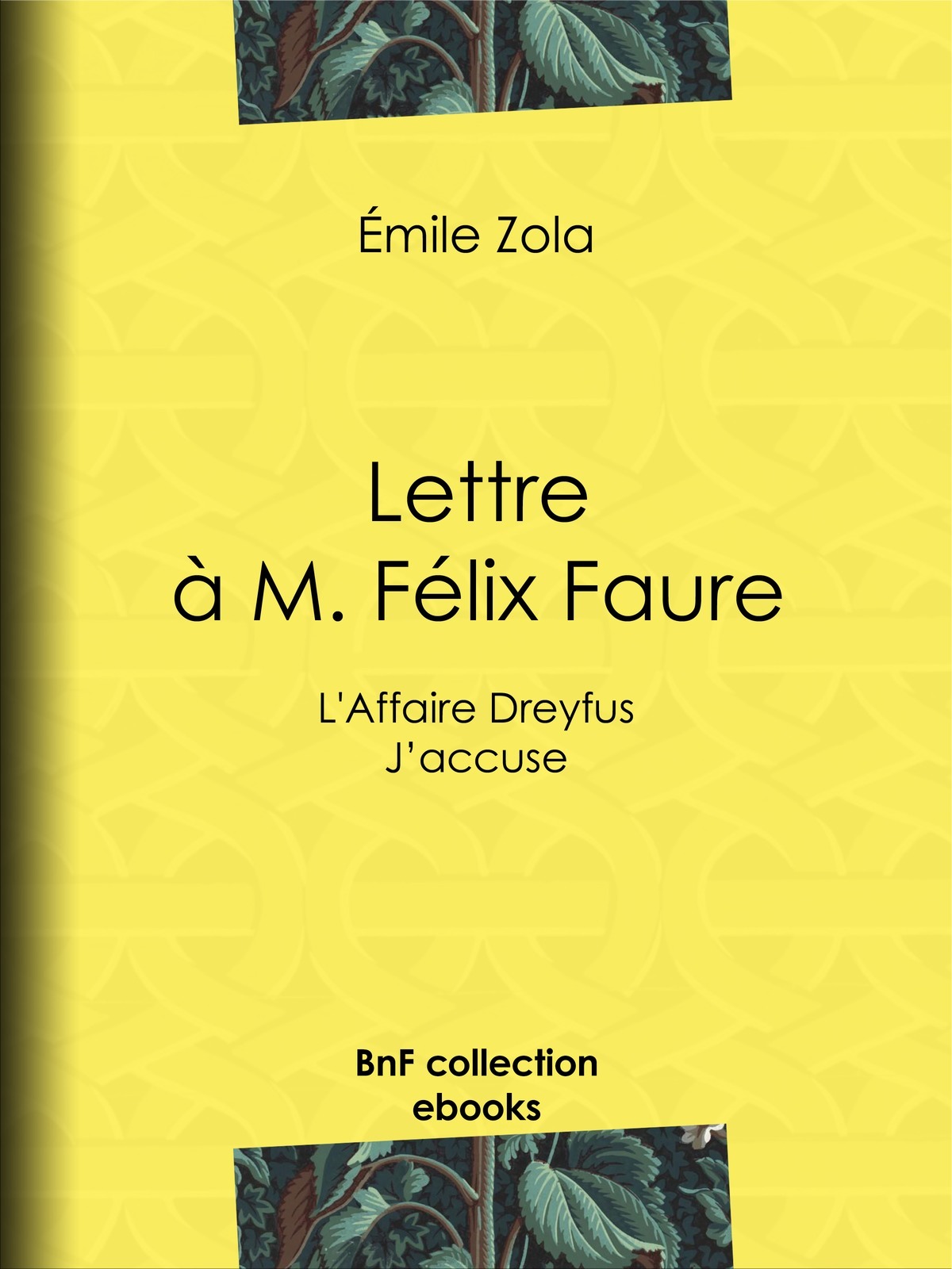 L'Affaire Dreyfus : lettre à M. Félix Faure - J'accuse