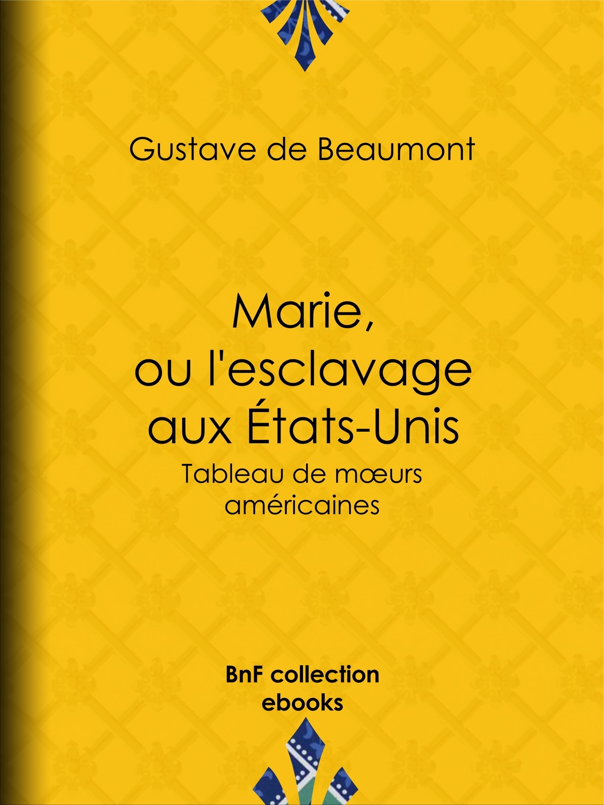 Marie, ou L'Esclavage aux Etats-Unis - Tableau de mœurs américaines