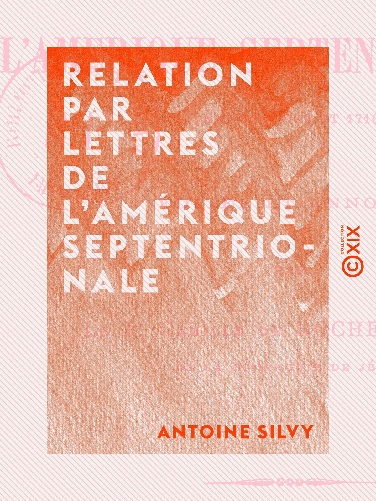 Relation par lettres de l'Amérique septentrionale
