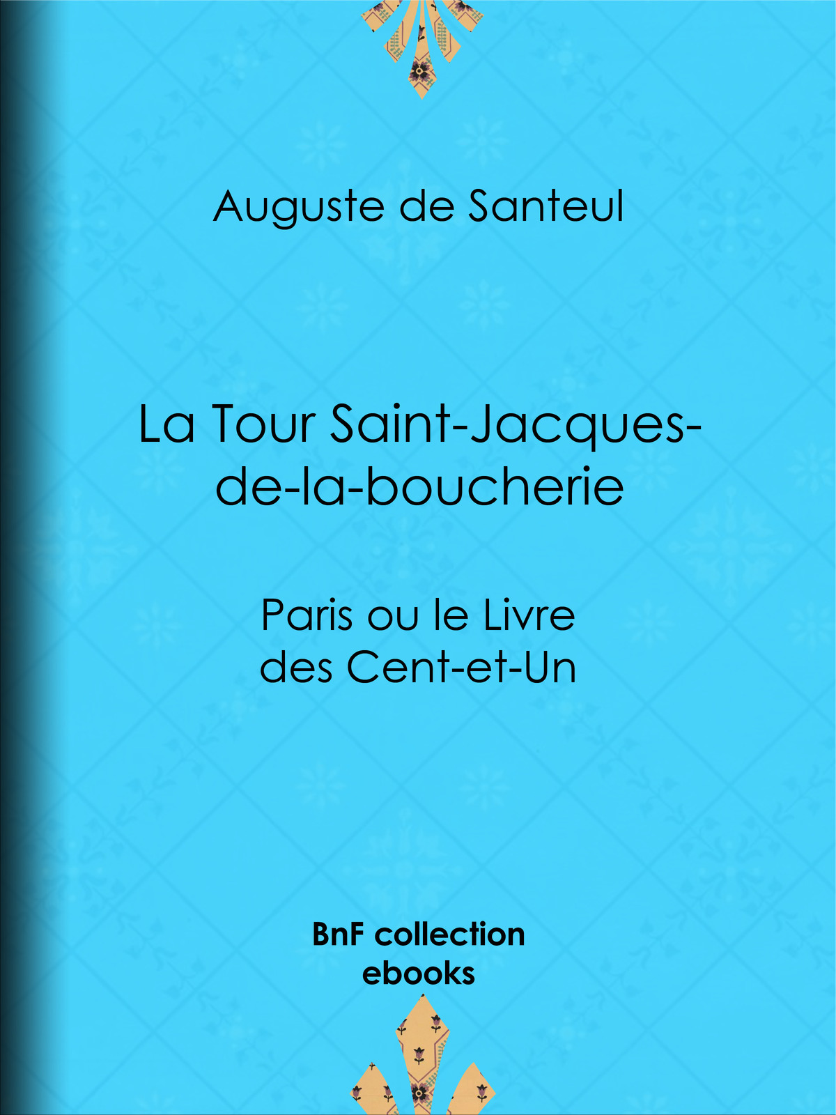 La Tour Saint-Jacques-de-la-boucherie - Paris ou le Livre des Cent-et-Un