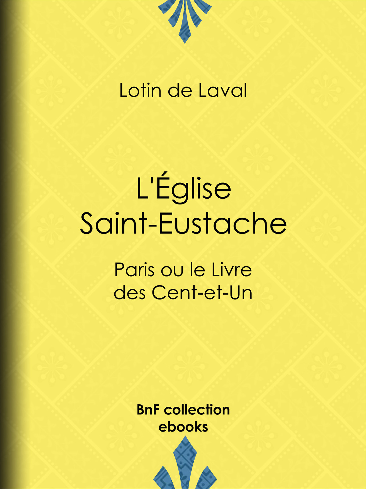 L'Église Saint-Eustache - Paris ou le Livre des Cent-et-Un