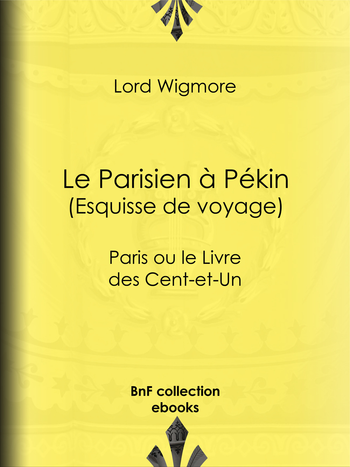 Le Parisien à Pékin (Esquisse de voyage) - Paris ou le Livre des Cent-et-Un