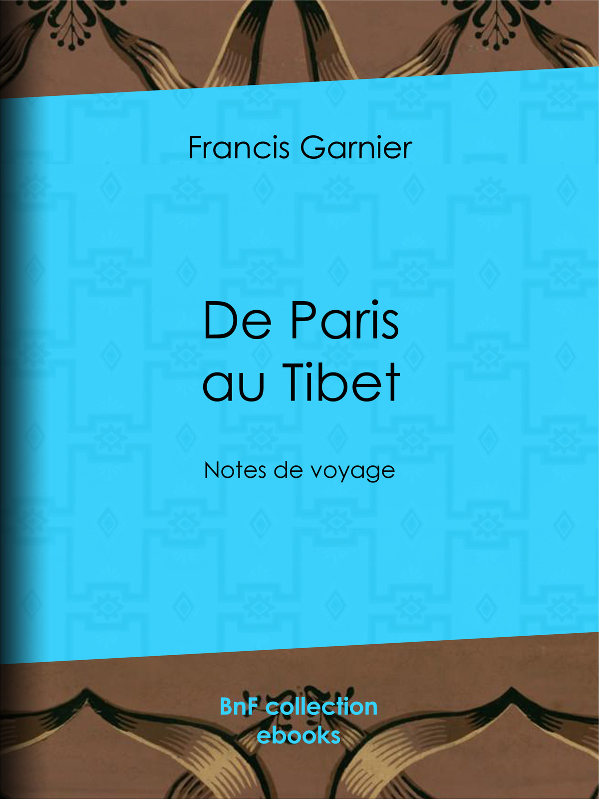 De Paris au Tibet - Notes de voyage