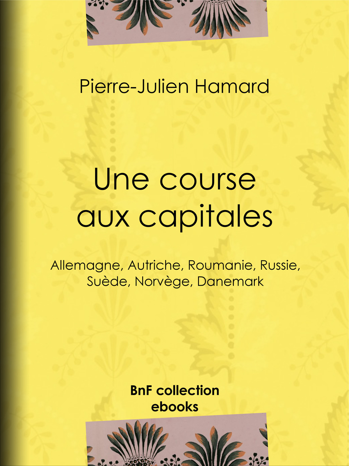 Une course aux capitales - Allemagne, Autriche, Roumanie, Russie, Suède, Norvège, Danemark